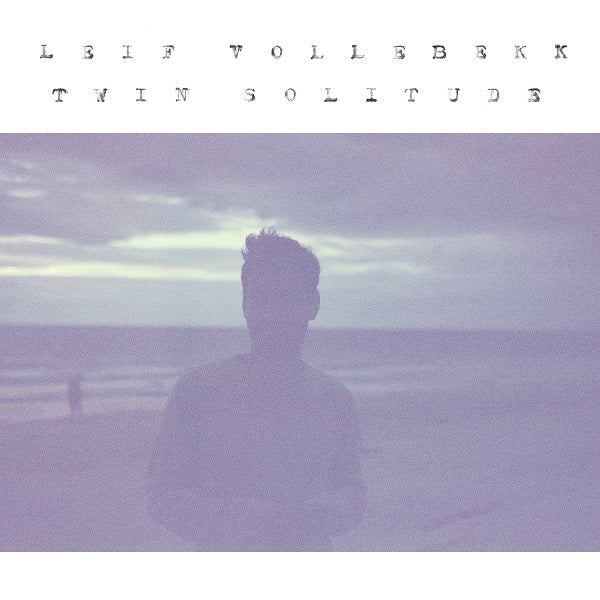 Leif Vollebekk - Twin Solitude Vinyl LP Standard Black Vinyl w/ DL - Single Jacket w/ Printed Inner Sleeve