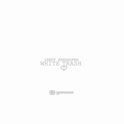 LEROY HANGHOFER - White Trash CD CD