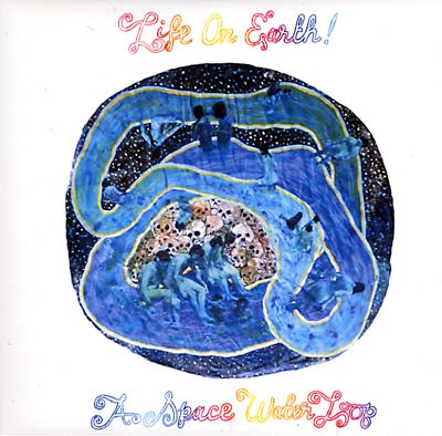 LIFE ON EARTH! - A Space Water Loop Vinyl LP
