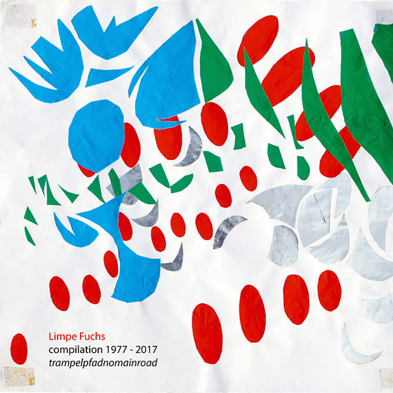 LIMPE FUCHS - Compilation 1977-2017: Trampelpfadnomainroad CD