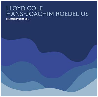 LLOYD COLE & HANS-JOACHIM ROEDELIUS - Selected Studies Vol. 1 Vinyl LP+CD