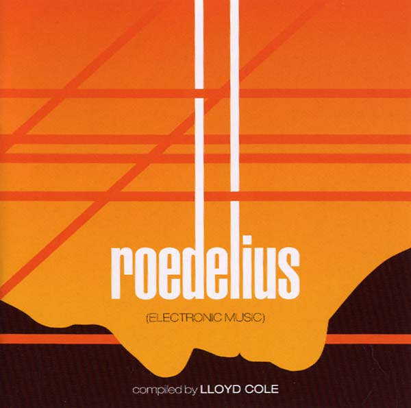 LLOYD COLE - Kollektion 02: Roedelius - Electronic Music Compiled by Lloyd Cole CD CD