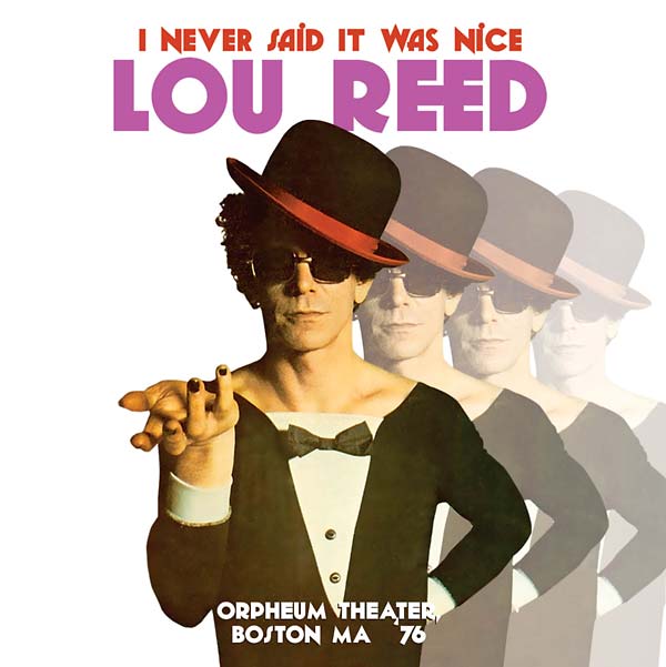 Lou Reed - I Never Said It Was Nice: Orpheum Theater, Boston MA '76 CD 2CD