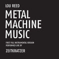 Lou Reed - Metal Machine Music: First Full Instrumental Version Performed Live by Zeitkratzer CD CD