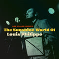 LOUIS PHILIPPE - Sean O'Hagan Presents: The Sunshine World Of Louis Philippe Vinyl LP