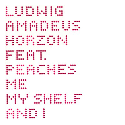 LUDWIG AMADEUS HORZON (FEAT. PEACHES) - Me, My Shelf and I Vinyl 12" + CD
