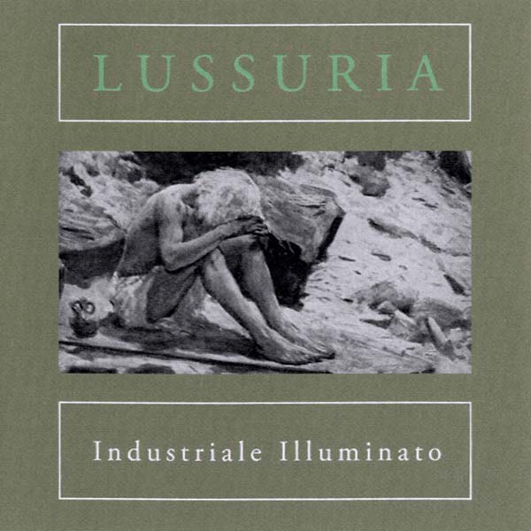 LUSSURIA - Industriale Illuminato CD CD