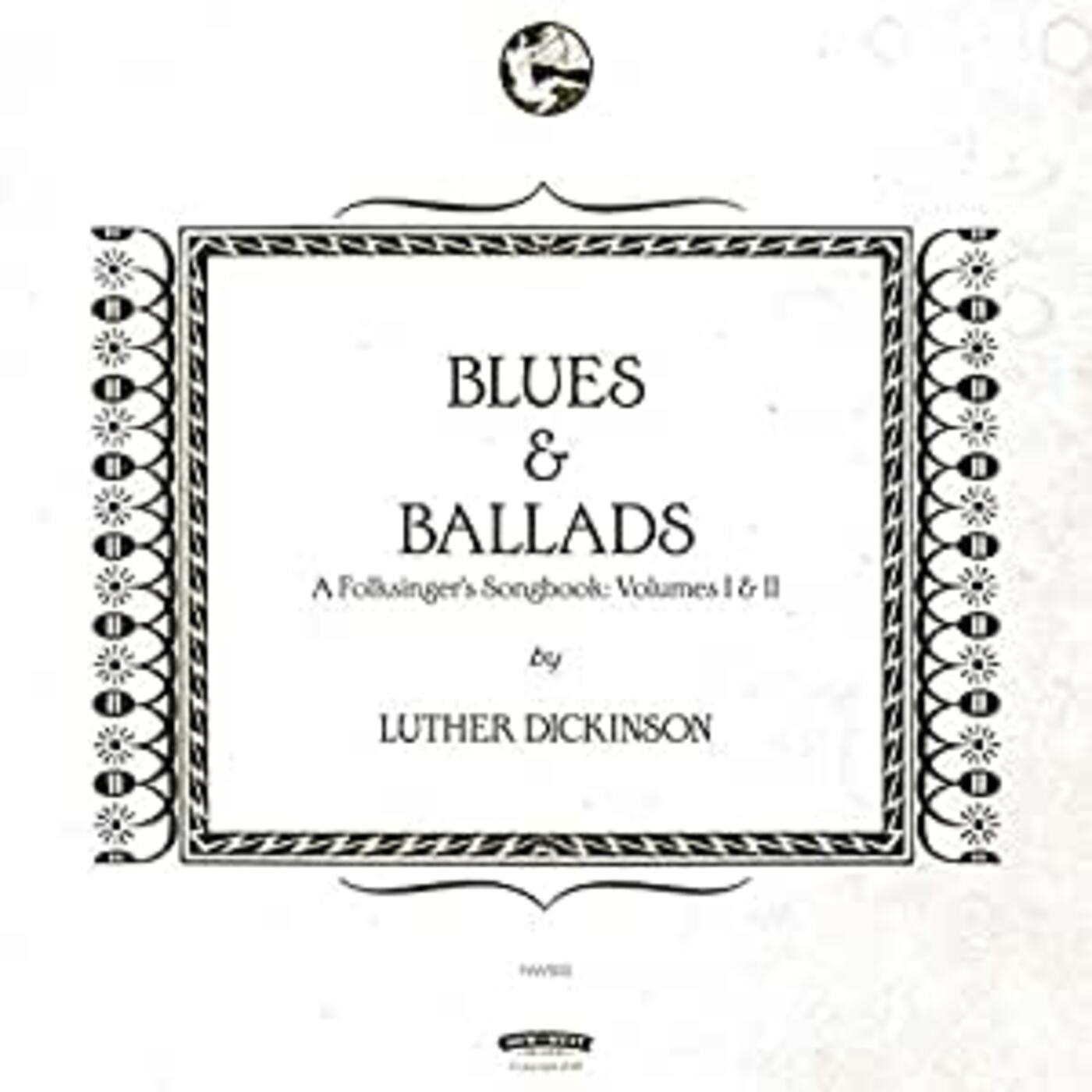 Luther Dickinson - Blues & Ballads (A Folksinger's Songbook) Volumes I & II Vinyl 2LP, 180 Gram, Includes Download Card