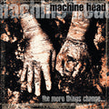 Machine Head - The More Things Change... [2LP] Vinyl
