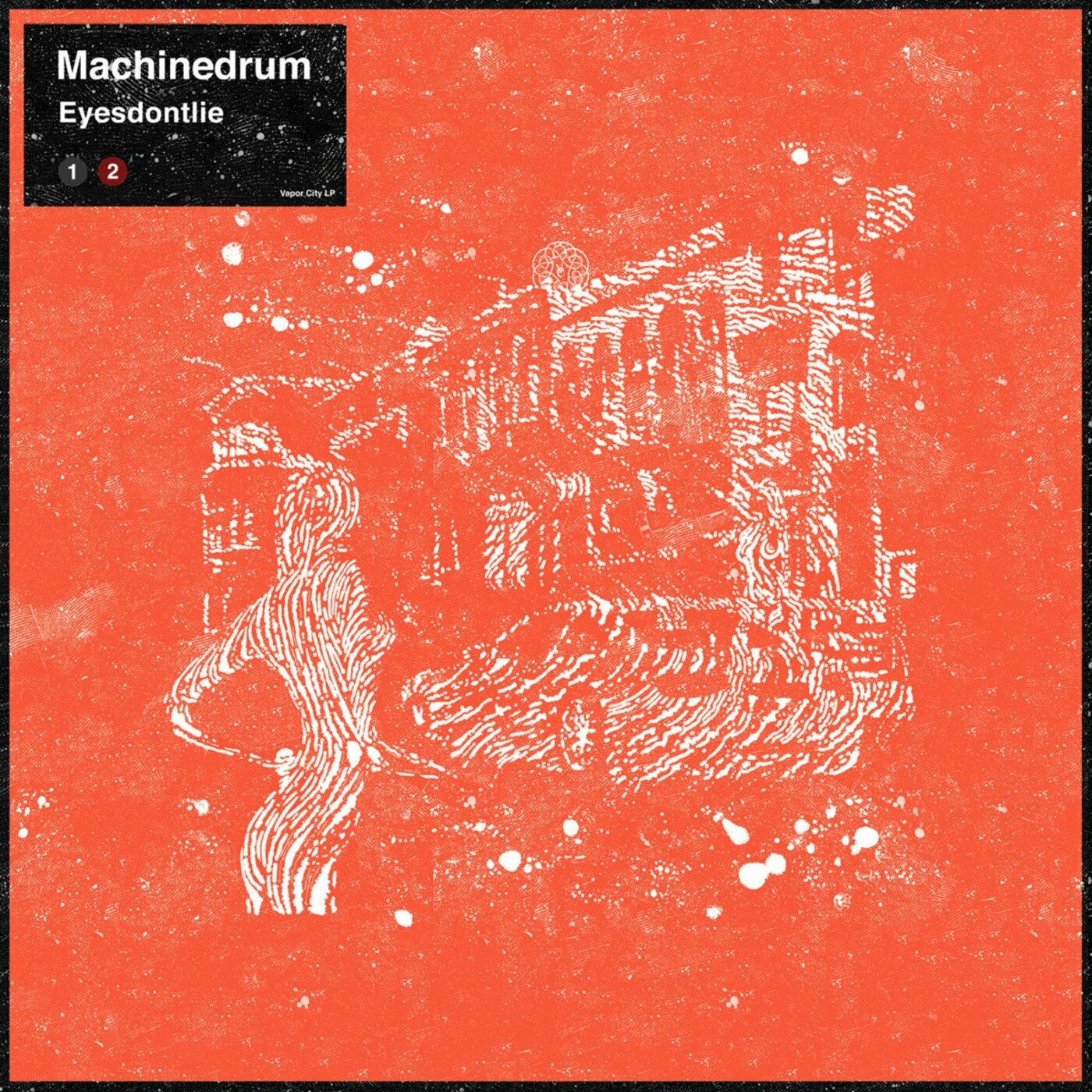 Machinedrum - Eyesdontlie Vinyl 12" Vinyl