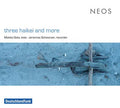 MAKIKO GOTO/JEREMAIAS SCHWARZER - Three Haikei And More CD CD/SACD