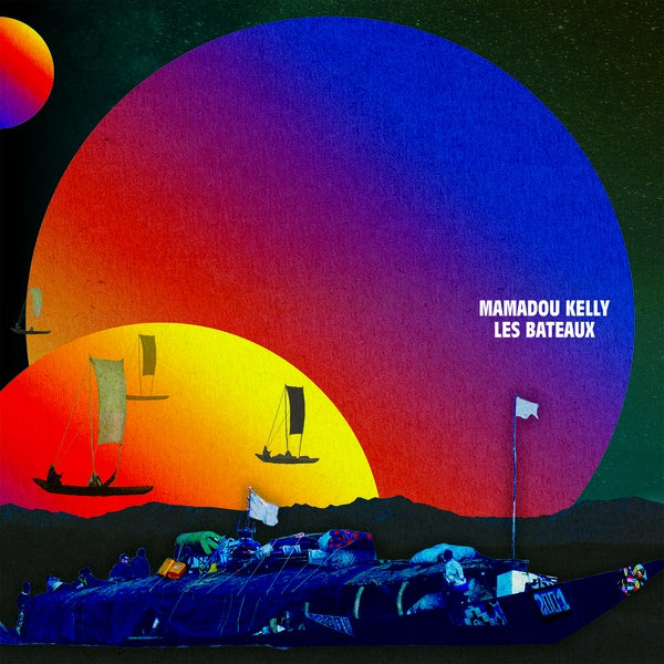 MAMADOU KELLY - Les Bateaux (The Boats) Vinyl LP