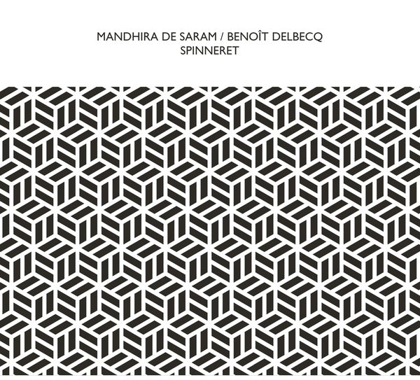 MANDHIRA DE SARAM/BENOIT DELBECQ - Spinneret CD CD