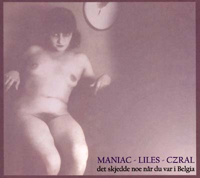 MANIAC/LILES/CZRAL - Det Skjedde Noe Når Du Var I Belgia CD CD