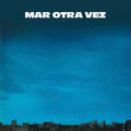 MAR OTRA VEZ - No He Olvidado Cómo Jugar Embarrado/Fiesta del Diablo y el Cerdo Vinyl LP