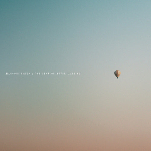 Marconi Union - The Fear Of Never Landing CD