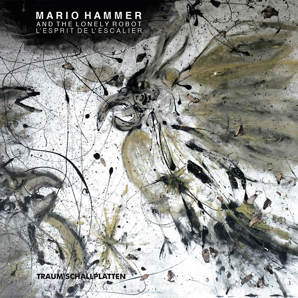 MARIO HAMMER AND THE LONELY ROBOT - L'esprit de L'escalier CD CD