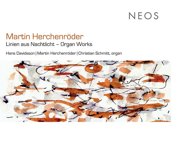 MARTIN HERCHENRODER - Linien aus Nachtlicht - Organ Works CD CD