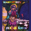 MARTIN REV - See Me Ridin' Vinyl LP