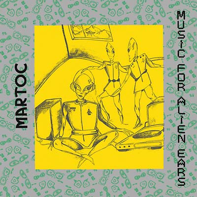 MARTOC - Music for Alien Ears CD