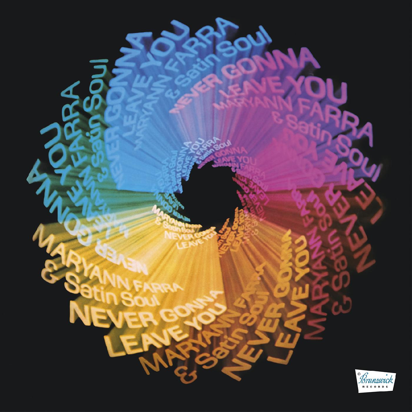 Maryann & Satin Soul Farra - Never Gonna Leave You (Remastered) (CLEAR WITH BLUE, GREEN & PINK SWIRL VINYL) Vinyl LP Clear with Blue, Green & Pink Swirl Vinyl