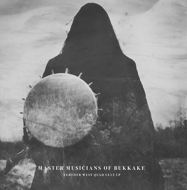 MASTER MUSICIANS OF BUKKAKE - Further West Quad Cult LP Vinyl LP