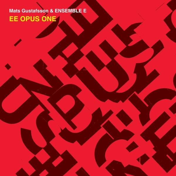 MATS GUSTAFSSON & ENSEMBLE E - EE Opus One CD CD