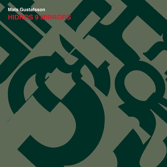 MATS GUSTAFSSON - Hidros 9 Mirrors CD