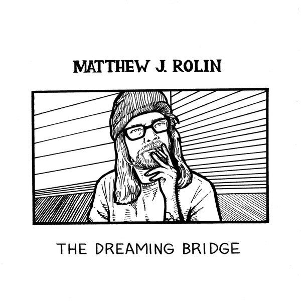 Matthew J. Rolin - The Dreaming Bridge Vinyl 2LP