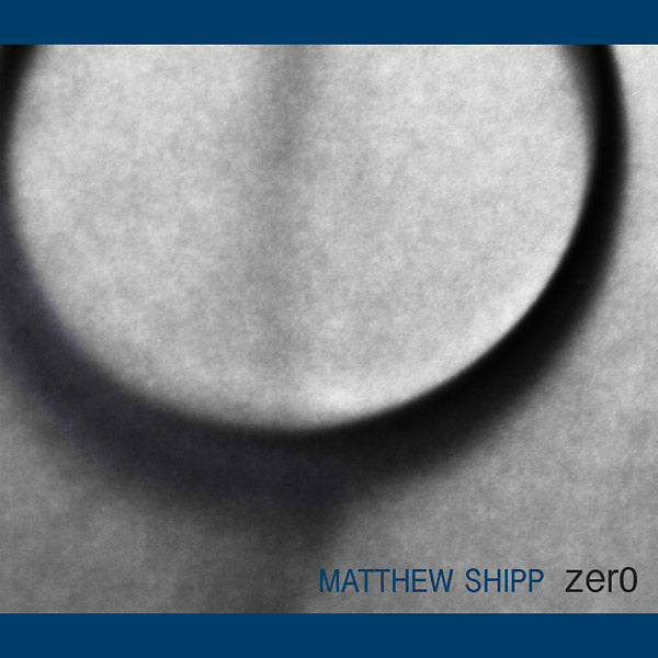 MATTHEW SHIPP - Zero CD 2CD