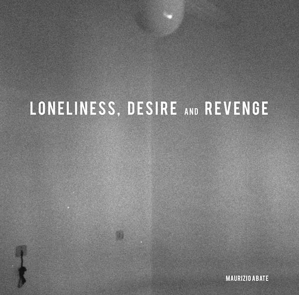 MAURIZIO ABATE - Loneliness, Desire and Revenge Vinyl LP