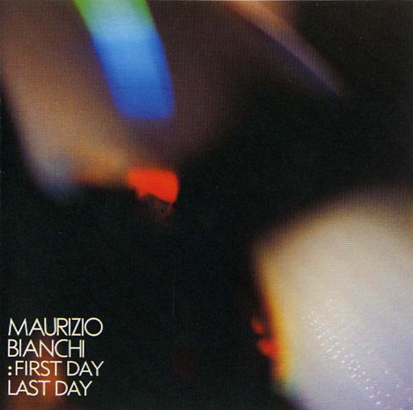 MAURIZIO BIANCHI - First Day -- Last Day CD CD