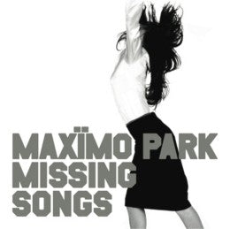 Maximo Park - Missing Songs Vinyl 1LP w/ DL