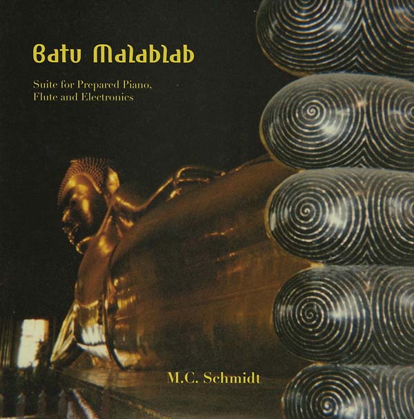 M.C. SCHMIDT - Batu Malablab: Suite for Prepared Piano, Flute and Electronics Vinyl LP