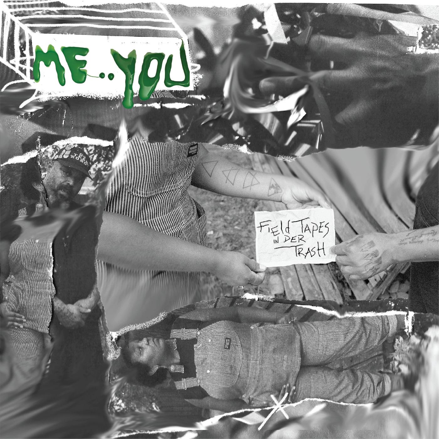 Me:You - Field Tapes in Der Trash Vinyl LP [w/ download card]
