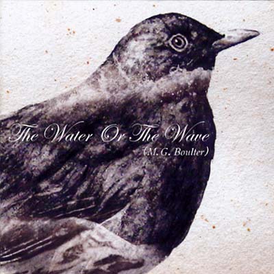 M.G. BOULTER - The Water or the Wave CD CD