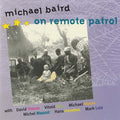 MICHAEL BAIRD - On Remote Patrol CD CD
