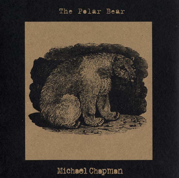 MICHAEL CHAPMAN - The Polar Bear Vinyl LP