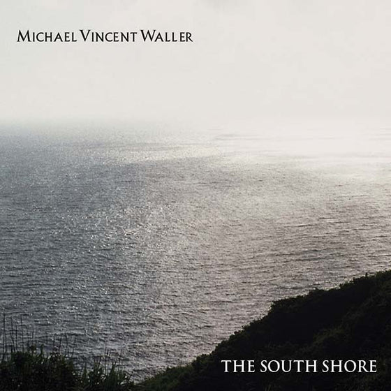 MICHAEL VINCENT WALLER - The South Shore CD 2CD