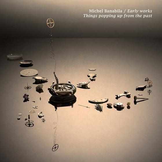 MICHEL BANABILA - Early Works: Things Popping Up from the Past Vinyl LP