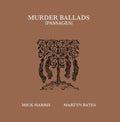MICK HARRIS/MARTYN BATES - Murder Ballads [Passages] Vinyl 2LP