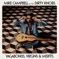 Mike Campbell & The Dirty Knobs - Vagabonds, Virgins & Misfits Vinyl