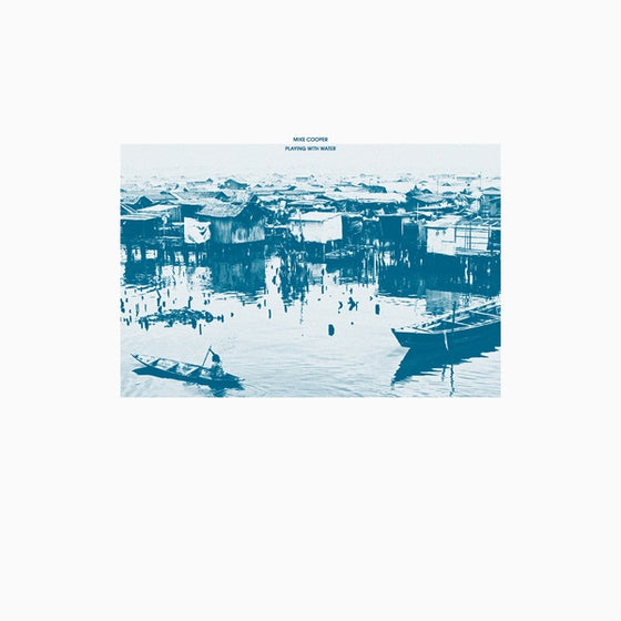 MIKE COOPER - Playing With Water Vinyl LP