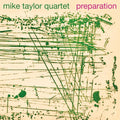 MIKE TAYLOR QUARTET - Preparation Vinyl LP