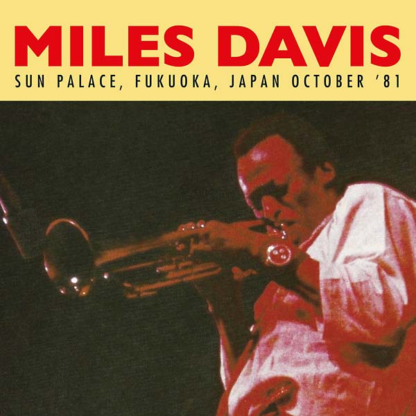 Miles Davis - Sun Palace, Fukuoka, Japan October '81 CD CD
