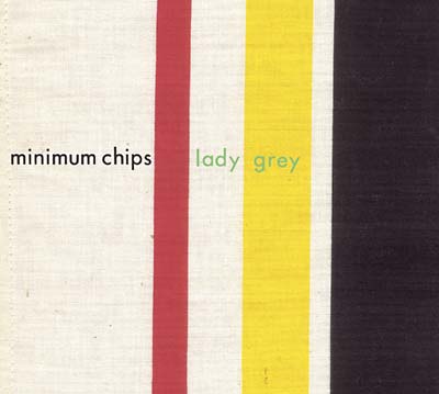 MINIMUM CHIPS - Lady Grey CD CD