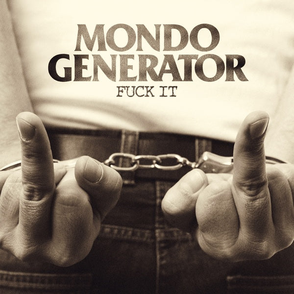 MONDO GENERATOR - Fuck It CD CD