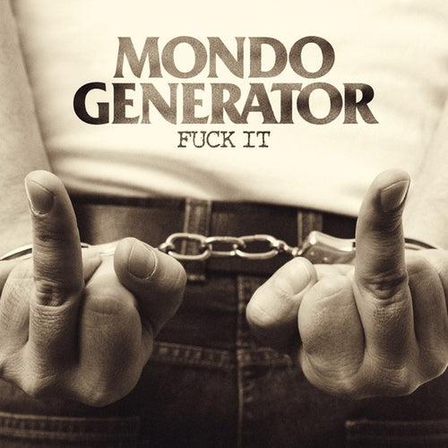 MONDO GENERATOR - Fuck It CD CD