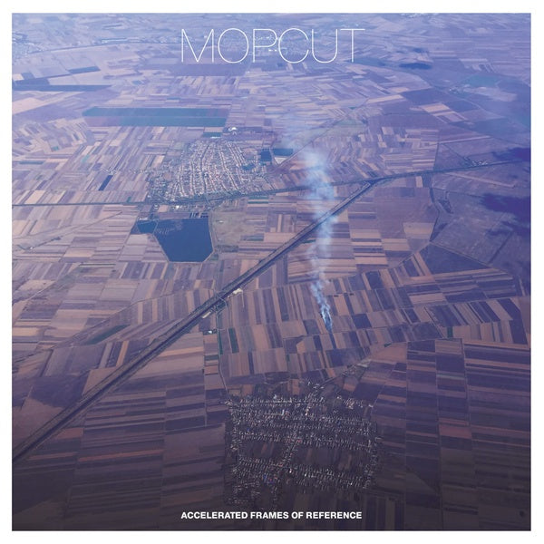 MOPCUT - Accelerated Frames Of Reference Vinyl LP