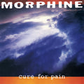 Morphine - Cure for Pain (Brick & Mortar Exclusive) Vinyl